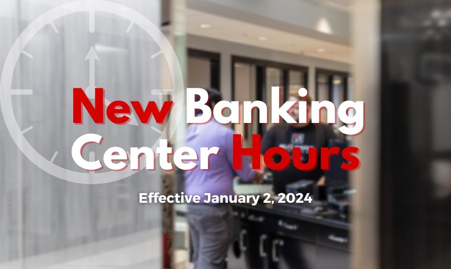 Coming in 2024 New Banking Hours to Better Serve our Clients CFSB